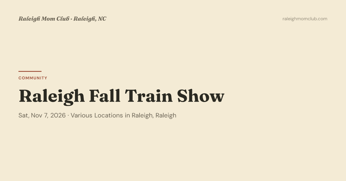 Raleigh Fall Train Show (Nov 7, 2026) — Raleigh, NC